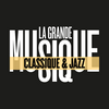 undefined LA GRANDE MUSIQUE Classique & Jazz