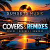 undefined SUNSETS MUSIC  /  Covers & Remixes