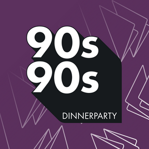 Luister naar 90s90s Dinnerparty in de app