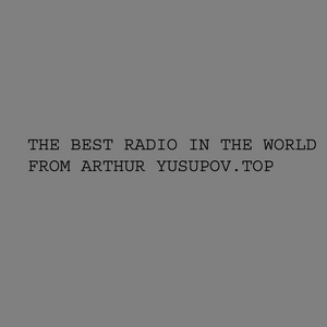 Luister naar The best music of the world by Arthur Yusupov in de app