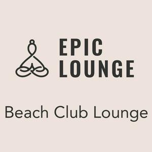 Luister naar Epic Lounge - Beach Club Lounge in de app