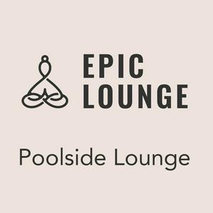 Luister naar Epic-Lounge - Poolside Lounge in de app