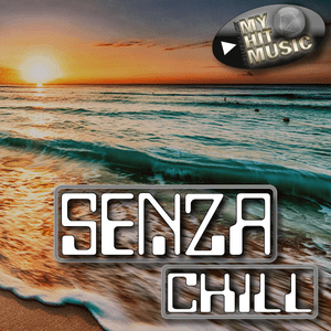 Luister naar Myhitmusic - SENZA CHILL in de app