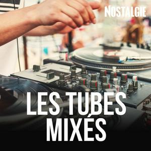 Luister naar NOSTALGIE LES TUBES MIXES in de app