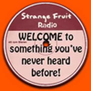 Strange Fruit Radio 2