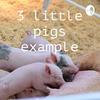 undefined 3 little pigs example