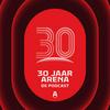 undefined 30 jaar ArenA: De Podcast