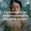 undefined 6 schoonheidstips om er knapper uit te zien, game changer.
