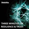 undefined Three Minutes on Resilience & Trust