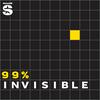 undefined 99% Invisible