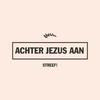 undefined Achter Jezus Aan