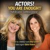 undefined ACTORS! YOU ARE ENOUGH!! Podcast