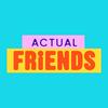 undefined Actual Friends