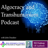 undefined Algocracy and Transhumanism Podcast