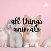 undefined All Things Animals