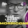 undefined Alle wegen leiden naar Morricone