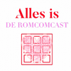 undefined Alles is: de Romcomcast