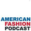 undefined American Fashion Podcast — exploring innovation and sustainability across the industry