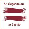 undefined An Englishman in Latvia