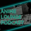 undefined Anime Lounge Podcast