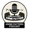 undefined Anime Pattern Podcast