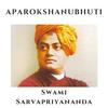 undefined Aparokshanubhuti - Swami Sarvapriyananda