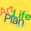 undefined Art Life Plan Podcast