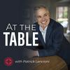 undefined At The Table with Patrick Lencioni