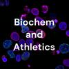 undefined Biochem and Athletics