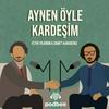 undefined Aynen Öyle Kardeşim