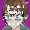 undefined Mangilist Reviews (Audio Only versions)