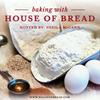 undefined Baking with House of Bread