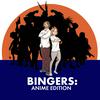 undefined Bingers: Anime Edition