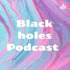 undefined Black holes Podcast