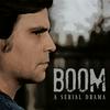 undefined Boom: A Serial Drama