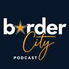 undefined Border City Podcast