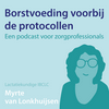 undefined Borstvoeding voorbij de protocollen - podcast voor zorgprofessionals