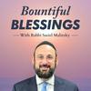 undefined Bountiful Blessings with Rabbi Sariel Malitzky