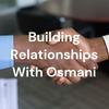 undefined Building Relationships With Osmani
