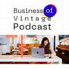 undefined Business of Vintage Podcast