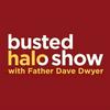 undefined Busted Halo Show w/Fr. Dave Dwyer