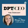 undefined DPT to CEO: The Podcast