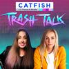 undefined Catfish Trash Talk