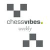 undefined ChessVibes Weekly