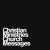 undefined Christian Ministries Church Podcast Messages