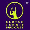 undefined Clutch Tennis Podcast