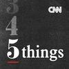 undefined CNN 5 Things