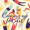 undefined Coming Up for Air — A Toolkit to Help with Your Loved One's Recovery from Addiction &amp; Mental Illness