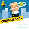 undefined Crisis de Baas | BNR