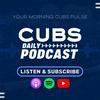 undefined Cubs Daily Podcast